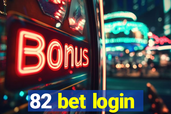 82 bet login